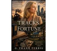 Tracks of Fortune: A Novel of Family Secrets, Betrayal, and Buried Wealth