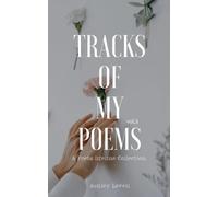 Tracks of my poems (A poet's lifeline collection)