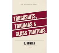 Tracksuits, Traumas and Class Traitors