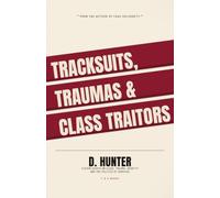 Tracksuits, Traumas and Class Traitors