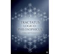 Tractatus Logico-Philosophicus: by Ludwig Wittgenstein