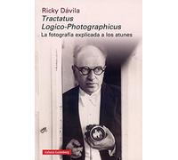 Tractatus Logico-Photographicus: La fotografía explicada a los atunes (Ensayo)