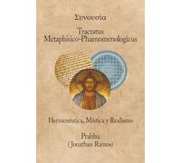 Tractatus metaphisico-phaenomenologicus: Hermenéutica, Mística y Realismo