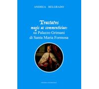 Tractatvs magis ac commenticiae: su Palazzo Grimani di Santa Maria Formosa (La community di ilmiolibro.it)