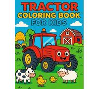 Tractor Coloring Book for Kids Ages 3-7: 50 Fun Pages with Big Tractors, Farm Vehicles, Animals & Activities: Learn, Play & Color Tractors, Farm ... Animals and Simple Interactive Activities