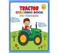 Tractor Coloring Book for Toddlers: Fun and Simple Farm Vehicle Coloring Pages for Boys and Girls Ages 1-4