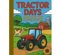 Tractor Days: Color Your Way Through The Farm: /8.5x 11 Inch / 36 Pages to Color / Coloring Book/ Glossy Cover/
