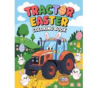 Tractor Easter Coloring Book: A Fun and Cute Farm Adventure with Easter Eggs, Bunnies, and Big Tractors