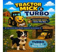 Tractor Mick & Turbo: Tractor Mick Saves the Day • Turbo Finds a New Home (NarriYarns)