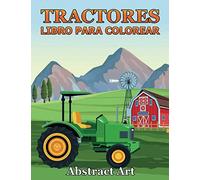 Tractores - Libro para Colorear: Tractor, Camiones y Máquinas Colorear para Niños
