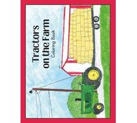 Tractors on the Farm: Coloring Book (Tractors on the Farm - Vol. 1)
