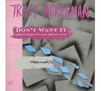 Tracy Ackerman - Don't want it (don't need it; 1986) / Vinyl Maxi Single [Vinyl 12'']