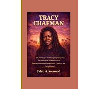 Tracy Chapman: The Journey of a Trailblazing Singer-Songwriter, Folk Music Icon, and Social Activist Inspiring Generations Through Lyrics, Creativity, and Cultural Impact