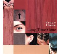 Tracy Howe - Long Time Gone