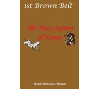 Tracy System of Kenpo 1st Brown Quick Reference