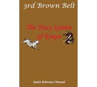 Tracy System of Kenpo 3rd Brown Belt Quick Reference
