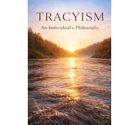 Tracyism: An Individual's Philosophy