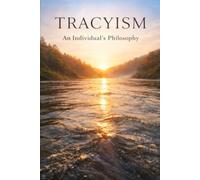 Tracyism: An Individual's Philosophy