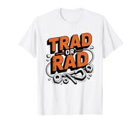 Trad RAD Climber Humor Traditional Versus Sport Climbing Vs Camiseta
