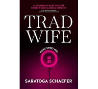 Trad Wife: A modern social horror perfect for fans of ROSEMARY'S BABY