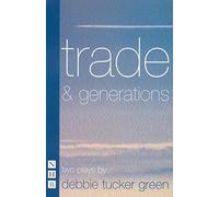 Trade &generations: two plays (Nick Hern Books) | Debbie Tucker Green