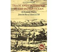 Comercio y civilización en el Océano Índico: Historia económica del auge del Islam a 1750