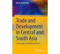 Trade and Development in Central and South Asia: Fresh Insights and Future Horizons
