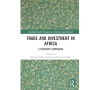 Trade and Investment in Africa: A Research Companion (Routledge Research Companions in Business and Economics)