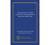 Trade directory of South America for the promotion of American export trade