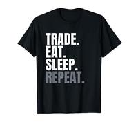 Trade Eat Sleep Repeat, Camisa Day Trader para hombres, comerciantes Camiseta