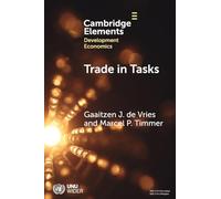 Trade in Tasks: A New Perspective on International Trade, Structural Change and Economic Development (Elements in Development Economics)