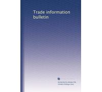 Trade information bulletin: Volume 16