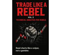 Trade Like a Rebel vol. 2: Technical Analysis for Rebels