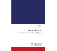 Trade of Coral: The Local Trade Inventory of Coral in Pakistan Second Edition