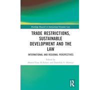 Trade Restrictions, Sustainable Development and the Law: International and Regional Perspectives (Routledge Research in International Economic Law)