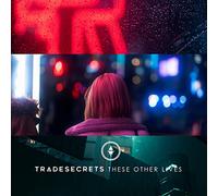 Trade Secrets - These Other Lives