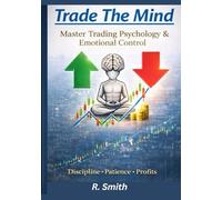 Trade The Mind: Master Trading Psychology & Emotional Control