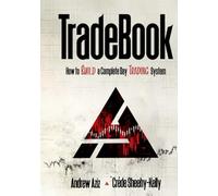 TradeBook: How to Build a Complete Trading System (Stock Market Trading and Investing)
