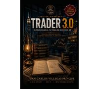 TRADER 3.0 SIGNATURE EDITION: La psicología del trader, la toma de decisiones y el arte de sobrevivir al mercado (LA TERCERA MENTE SIGNATURE EDITION)