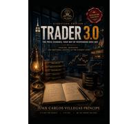 TRADER 3.0 SIGNATURE EDITION: The psychology of the trader, decision making and the art of surviving the market: 5 (LA TERCERA MENTE SIGNATURE EDITION)