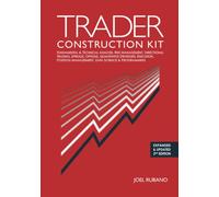 Trader Construction Kit: Fundamental & Technical Analysis, Risk Management, Directional Trading, Spreads, Options, Quantitative Strategies, Execution, Position Management, Data Science & Programming