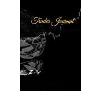 Trader Journal: Day Trading Log Book For Investments In Stocks, Investors notebook