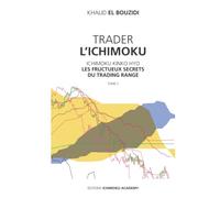 TRADER L’ICHIMOKU: ICHIMOKU KINKOHYO LES FRUCTUEUX SECRETS DU TRADING RANGE