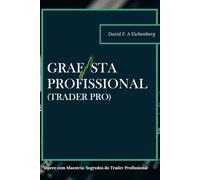Trader Pro - Grafista Profissional | Price Action e Estrutura de Mercado - 3ª Edição: Um método profissional de leitura gráfica, estrutura e execução no day trade