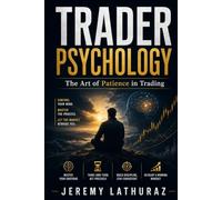 TRADER PSYCHOLOGY: The Art of Patience in Trading