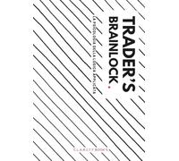 Trader’s Brainlock - La nuova frontiera del journaling per potenziare disciplina e controllo mentale - Analisi delle cause, Pointing and Calling e una ... del trading misurabile #Zebra Edition