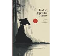 Trader’s Journal of Mastery: 90 Days of Reflection, Reviews and Trade Tracking for Women to Strengthen Trading Performance, Build Discipline and Focus