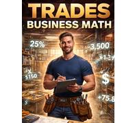 TRADES BUSINESS MATH: From Bidding to Profit: The Numbers Behind a Sovereign Trade Business (THE SOVEREIGN TRADES SERIES Global Sovereign University · Tradification)