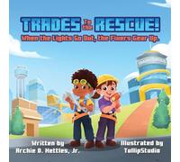 Trades To The Rescue!: When the Lights Go Out, the Fixers Gear Up