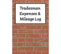Tradesman Expenses and Mileage Log Book: Great for Work, Travel and Daily Expenses | Mileage Tracker for Business Vehicle